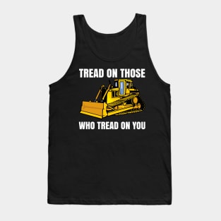 Tread On Those Who Tread On You Tank Top